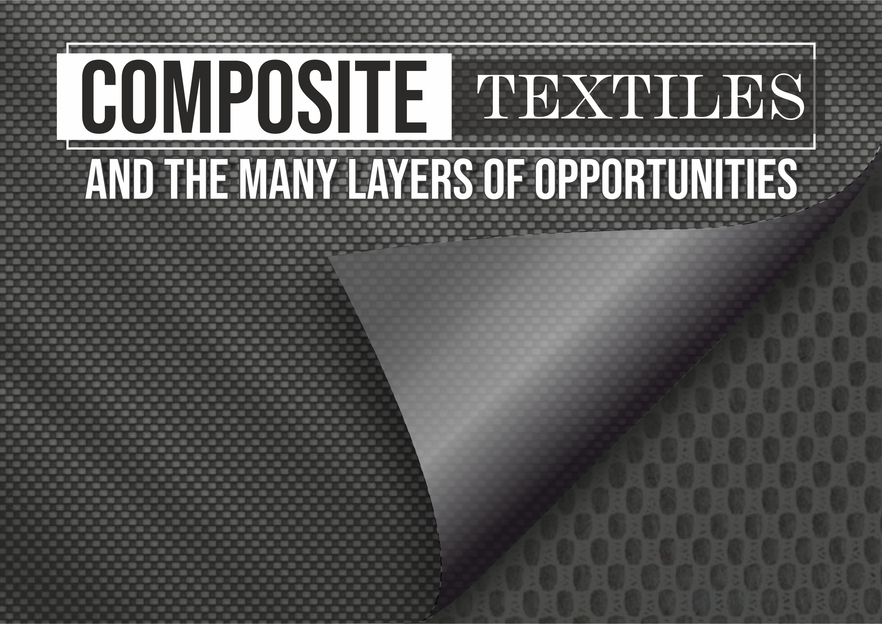 Composite Textiles and the Many Layers of Opportunities