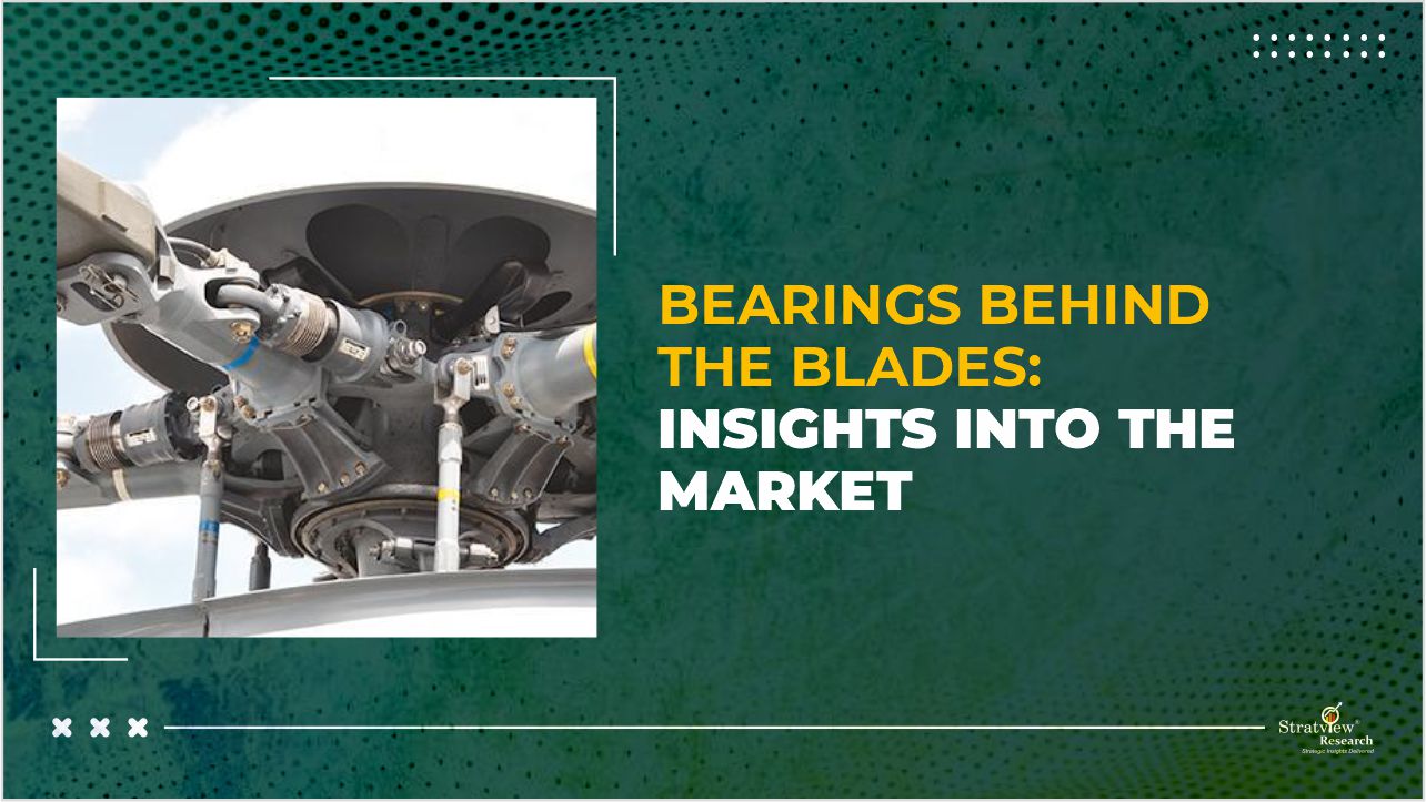 Bearings Behind the Blades: Insights Into the Market