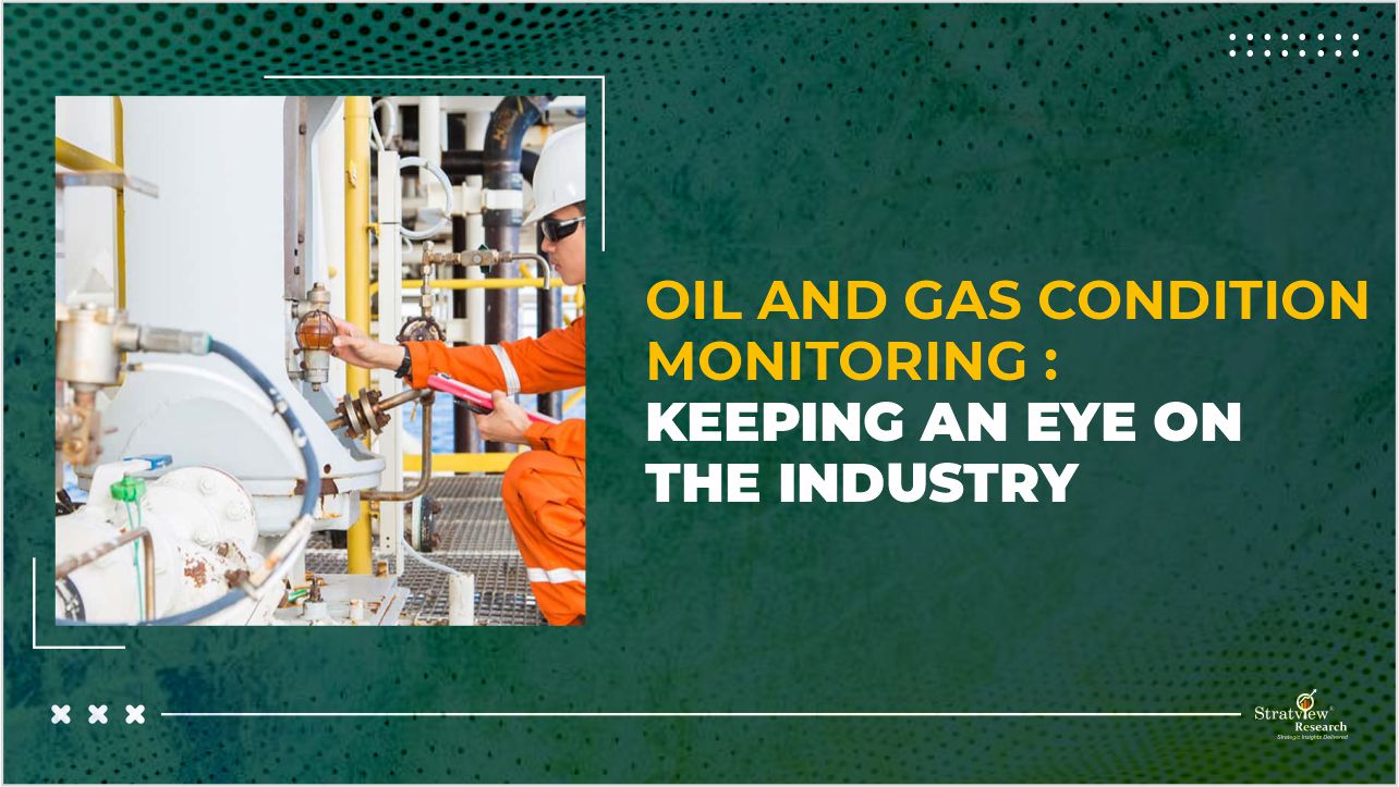 Oil and Gas Condition Monitoring : Keeping an Eye on the Industry