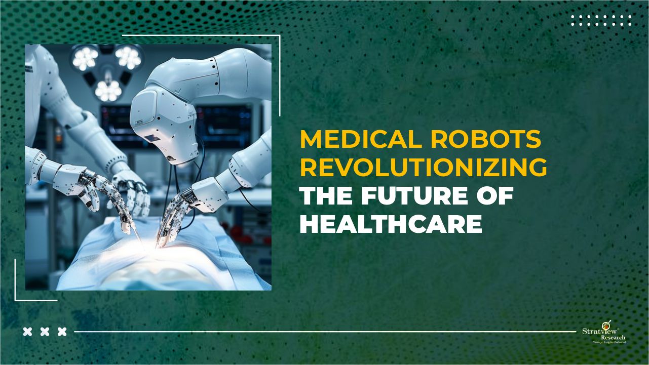 Medical Robots Revolutionizing the Future of Healthcare