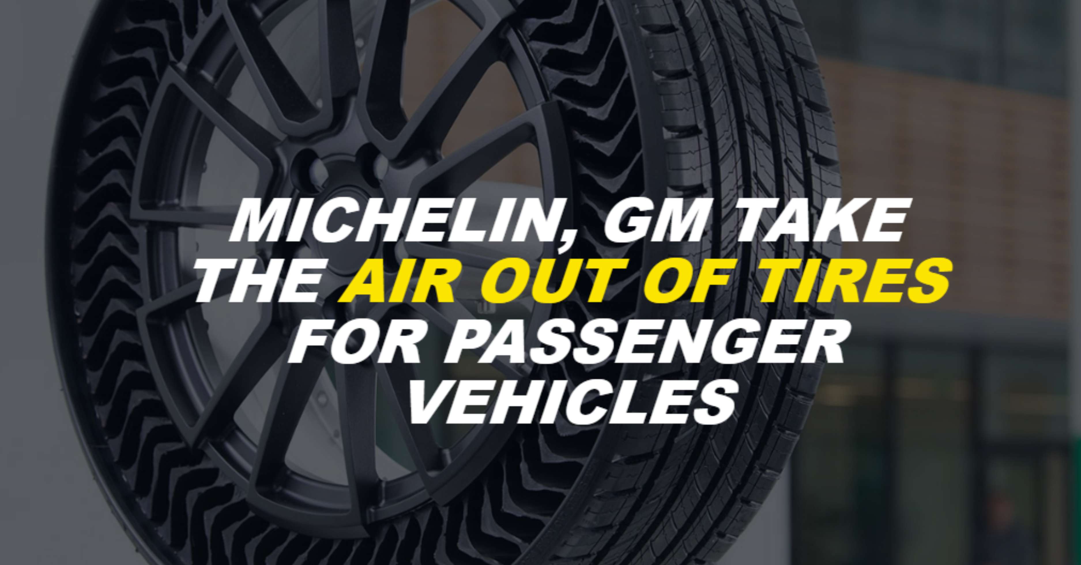 Michelin and GM unveil airless tires for a puncture-free ride